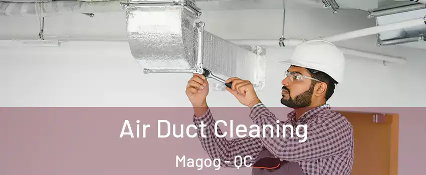 Air Duct Cleaning Magog - QC