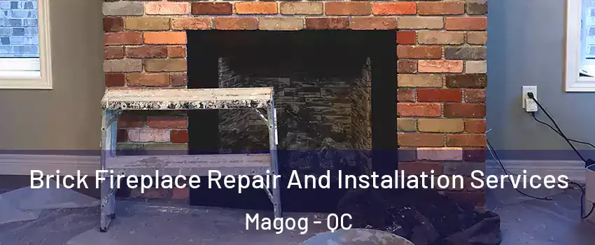 Brick Fireplace Repair And Installation Services Magog - QC