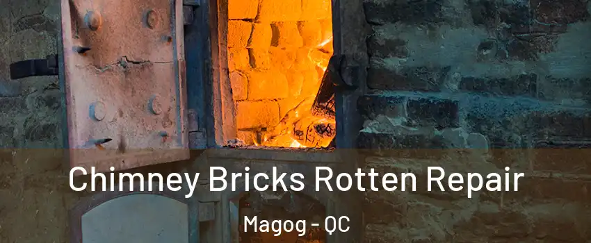 Chimney Bricks Rotten Repair Magog - QC