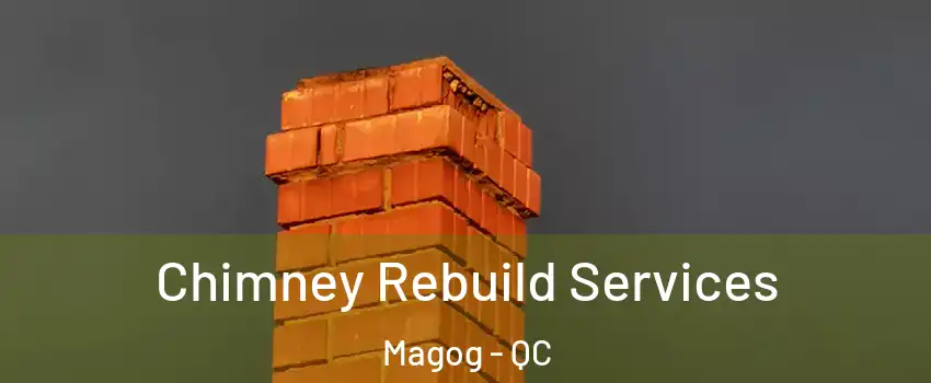 Chimney Rebuild Services Magog - QC