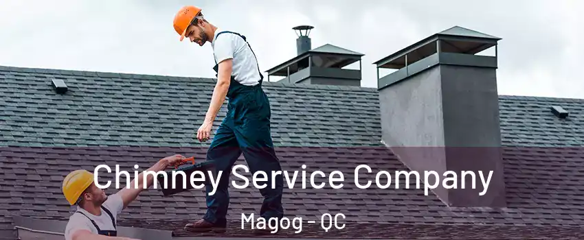 Chimney Service Company Magog - QC
