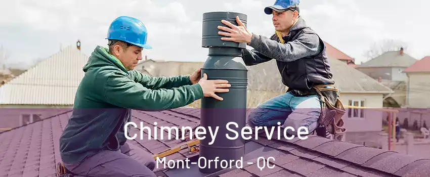Chimney Service Mont-Orford - QC
