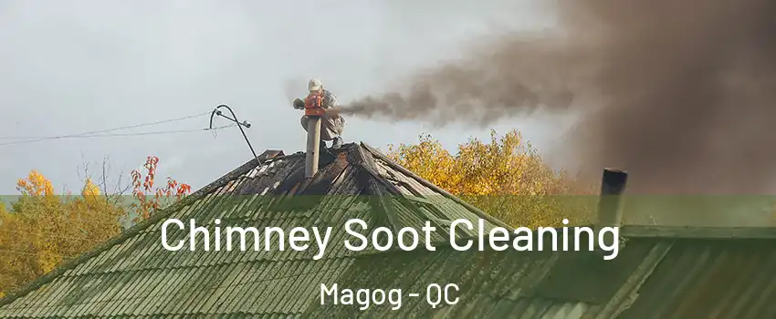 Chimney Soot Cleaning Magog - QC