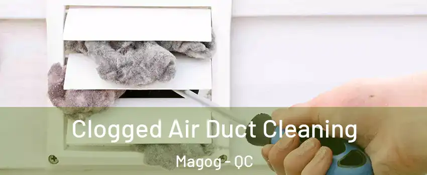 Clogged Air Duct Cleaning Magog - QC