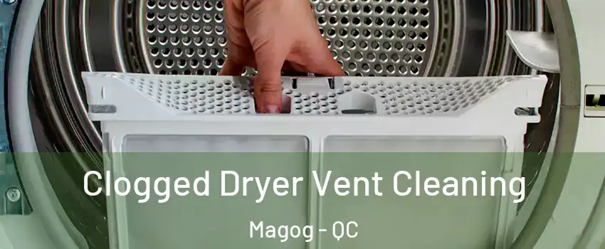 Clogged Dryer Vent Cleaning Magog - QC