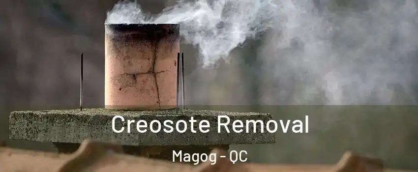 Creosote Removal Magog - QC