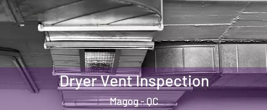 Dryer Vent Inspection Magog - QC