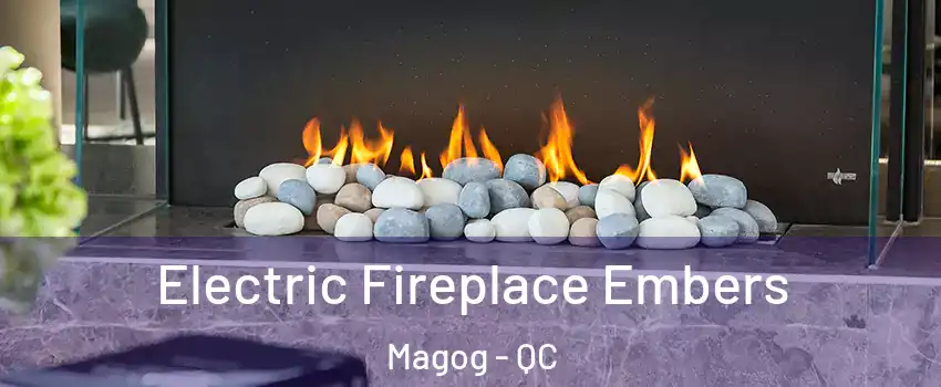 Electric Fireplace Embers Magog - QC
