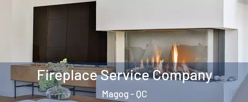 Fireplace Service Company Magog - QC