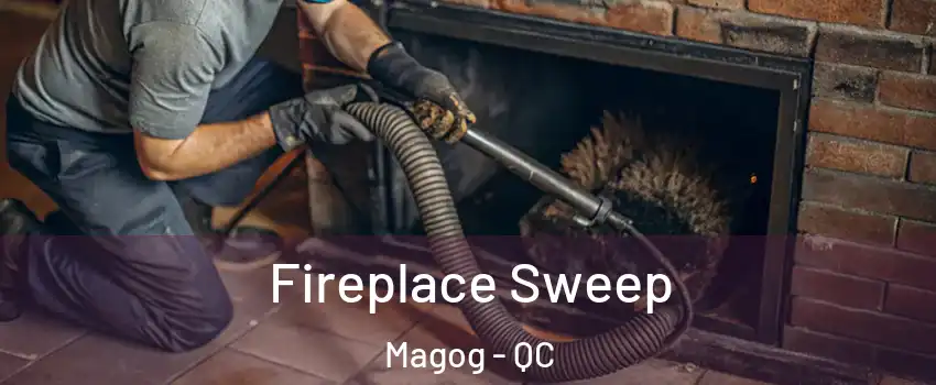 Fireplace Sweep Magog - QC