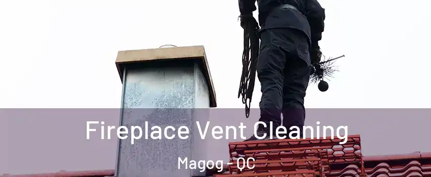 Fireplace Vent Cleaning Magog - QC