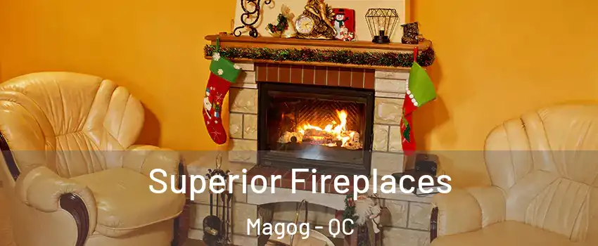 Superior Fireplaces Magog - QC