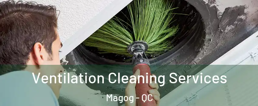 Ventilation Cleaning Services Magog - QC