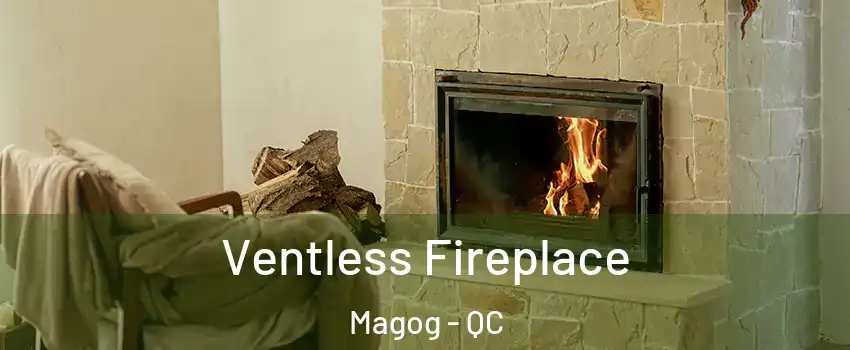 Ventless Fireplace Magog - QC